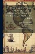 Joseph Bucklin Bishop, Robert E. Peary - Uncle Sam's Panama Canal and World History, Accompanying the Panama Canal Flat-globe; its Achievement an Honor to the United States and a Blessing to