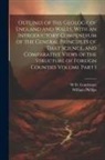 W. D. Conybeare, William Phillips - Outlines of the Geology of England and Wales, With an Introductory Compendium of the General Principles of That Science, and Comparative Views of the