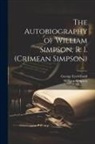 George Eyre-Todd, William Simpson - The Autobiography of William Simpson, R. I. (Crimean Simpson)