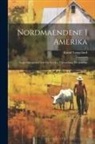 Knud Langeland - Nordmaendene i Amerika: Nogle optegnelser om de Norskes udvandring til Amerika