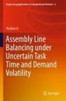 Yuchen Li - Assembly Line Balancing under Uncertain Task Time and Demand Volatility