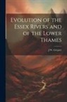 J. W. Gregory - Evolution of the Essex Rivers and of the Lower Thames