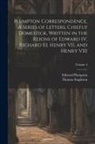 Edward Plumpton, Thomas Stapleton - Plumpton Correspondence. A Series of Letters, Chiefly Domestick, Written in the Reigns of Edward IV. Richard III. Henry VII. and Henry VIII; Volume 4