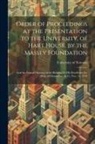 University of Toronto - Order of Proceedings at the Presentation to the University, of Hart House, by the Massey Foundation: And the Formal Opening of the Building by His Exc