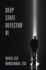 Rahul Dev Manchanda Esq - Deep State Defector VI