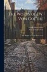 Nathan Haskell Dole, George Henry Lewes - The Works of J.W. von Goethe: With his Life by George Henry Lewes; Volume 4