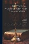 G. Osborn, Charles Wesley, John Wesley - The Poetical Works of John and Charles Wesley: Reprinted From the Originals, With the Last Corrections of the Authors; Together With the Poems of Char