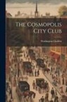 Washington Gladden - The Cosmopolis City Club