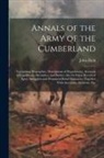 John Fitch - Annals of the Army of the Cumberland: Comprising Biographies, Descriptions of Departments, Accounts of Expeditions, Skirmishes, and Battles; Also its