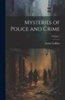 Arthur Griffiths - Mysteries of Police and Crime; Volume 1