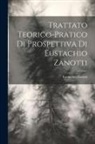 Eustachio Zanotti - Trattato teorico-pratico di prospettiva di Eustachio Zanotti