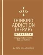 Tatu Anandamous - Thinking Addiction Therapy Workbook