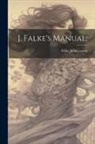 Julius [From Old Catalog] Comp Falke - J. Falke's Manual