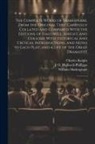 J. O. Halliwell-Phillipps, Charles Knight, William Shakespeare - The Complete Works of Shakespeare, From the Original Text: Carefully Collated and Compared With the Editions of Halliwell, Knight, and Colloer: With H