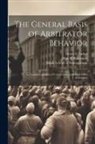 Max H. Bazerman, Henry S. Farber, Sloan School of Management - The General Basis of Arbitrator Behavior: An Empirical Analysis of Conventional and Final-offer Arbitration