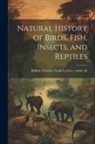 Georges Louis Le Clerc Buffon - Natural History of Birds, Fish, Insects, and Reptiles