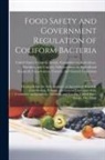 United States Congress Senate Comm - Food Safety and Government Regulation of Coliform Bacteria: Hearing Before the Subcommittee on Agricultural Research, Conservation, Forestry, and Gene