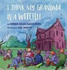 Debbie Ihler Rasmussen - I Think My Grandma is a Witch!!
