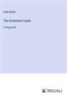 Edith Nesbit - The Enchanted Castle