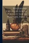 Dubos - Reflexions Critiques Sur La Poesie Et Sur La Peinture, Part 3