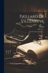 Farjon - Paillard De Villeneuve: Sa Vie Et Son Oeuvre