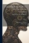 William Stern, Guy Montrose Whipple - The Psychological Methods of Testing Intelligence; Volume 1