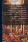 Domenico Pino - Storia Genuina Del Cenacolo Insigne Dipinto Da Leonardo Da Vinci, Nel Refettorio De' Padri Domenicani Di Santa Maria Delle Grozii Di Milano