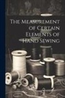 Anonymous - The Measurement of Certain Elements of Hand Sewing