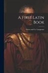 Longman Green &amp; Co - A First Latin Book
