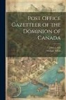 William White, John Lovell - Post Office Gazetteer of the Dominion of Canada