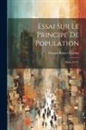 Thomas Robert Malthus - Essai Sur Le Principe De Population: (Xxiii, 424 P.)