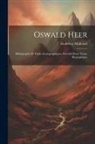 Godefroy Malloizel - Oswald Heer: Bibliographie Et Tables Iconographiques. Précédé D'une Notice Biographique