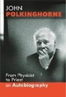 Revd Professor John Polkinghorne - From Physicist to Priest