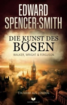 Edward Spencer-Smith, Empire-Verlag - Die Kunst des Bösen: Ein Krimi aus London