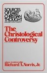 Richard A Norris, Richard A. Norris, Richard Alfred/ Rusch Norris, Robert C Saler, Robert C. Saler, Richard A Norris... - The Christological Controversy