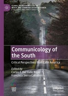 Carlos F. Del Valle Rojas, Carlos F Del Valle Rojas, Sierra Caballero, Francisco Sierra Caballero - Communicology of the South