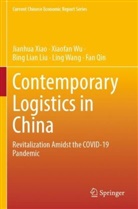 Bing Lian Liu, Bing Lian et al Liu, Fan Qin, Ling Wang, Xiaofan Wu, Jianhua Xiao - Contemporary Logistics in China