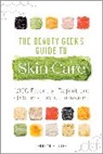 Deborah Burnes, Burnes Deborah - The Beauty Geek's Guide to Skin Care