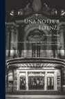 Alexandre Dumas - Una notte a Firenze; ovvero, Lorenzino ed Alessandro de' Medici; dramma storico in cinque atti di A. Dumas padre