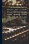 Muncie Durham Manufacturing Company - The Duplex Cook Book, Containing Full Instructions for Cooking With the Duplex Fireless Stove