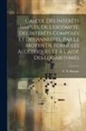F. X. Burque - Calcul des intérêts simples, de l'escompte, des intérêts composés et des annuités, par le moyen de formules algébriques et à l'aide des logarithmes