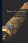 Caleb Feivel D. Schlesinger - Torat Bar Nash