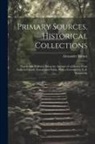 Alexander Burnes - Primary Sources, Historical Collections: Travels Into Bokhara: Being the Account of a Journey From India to Cabool, Tartary and Persia, With a Forewor