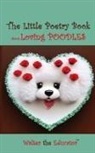 Walter the Educator - The Little Poetry Book about Loving Poodles