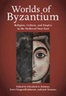 Elizabeth S. (Case Western Reserve Univers Bolman, Elizabeth S Bolman, Elizabeth S. Bolman, Elizabeth S. (Case Western Reserve University Bolman, Bolman Elizabeth S., Scott Fitzgerald Johnson... - Worlds of Byzantium