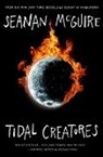 Seanan Mcguire - Tidal Creatures