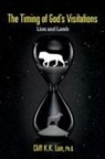 Cliff K. K. Lun - The Timing of God's Visitations: Lion and Lamb