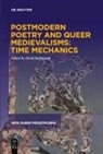 David Hadbawnik - Postmodern Poetry and Queer Medievalisms: Time Mechanics