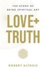 Robert Althuis - Love+Truth
