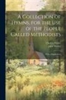 Charles Wesley, John Wesley - A Collection of Hymns, for the use of the People Called Methodists: With a Supplement
